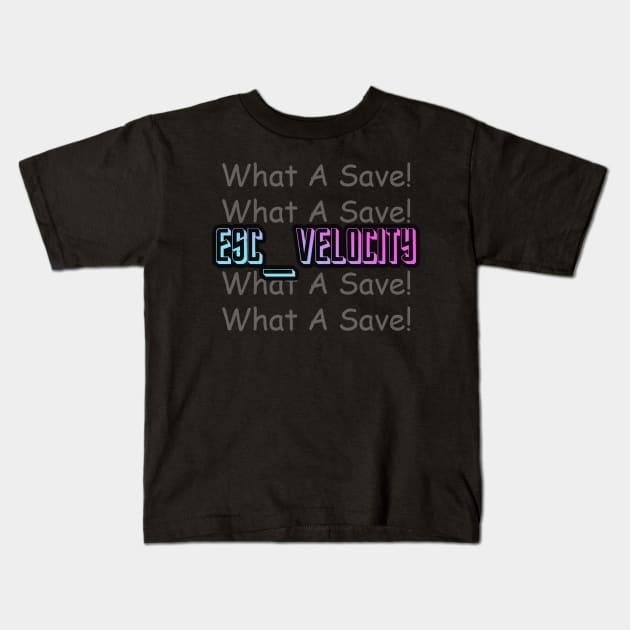 WhatASave! Kids T-Shirt by escvelocitylive@gmail.com